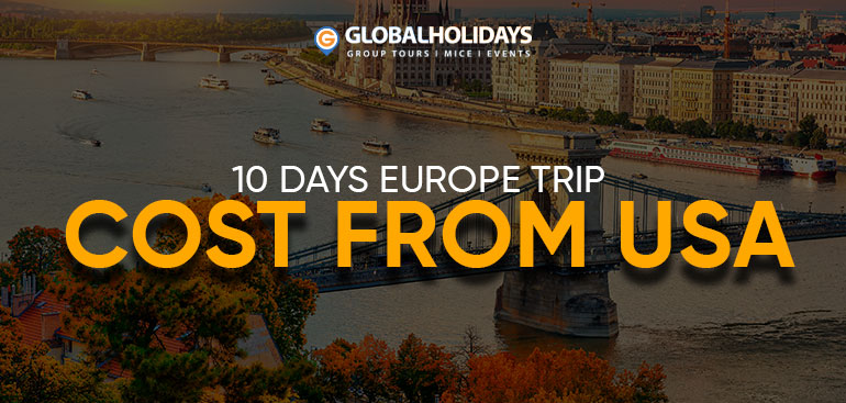 10 Days Europe Trip Cost from USA